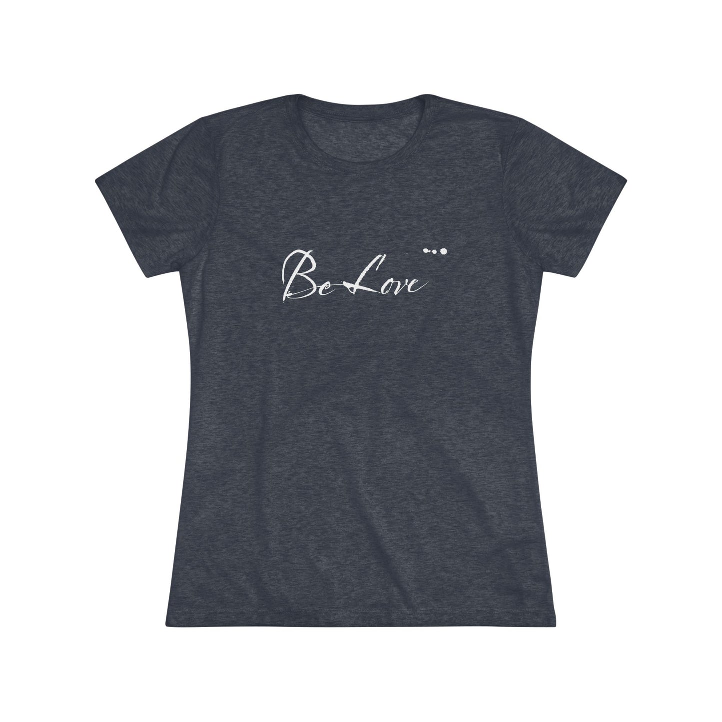 "Be Love" Women's T-Shirt