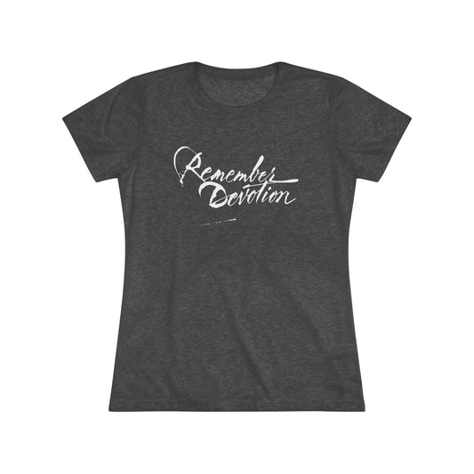 “Remember Devotion” Women’s T-Shirt