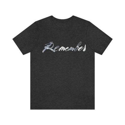 "Remember" Mixed Messages Unisex Tee