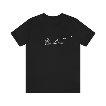 "Be Love" Mixed Messages Unisex Tee